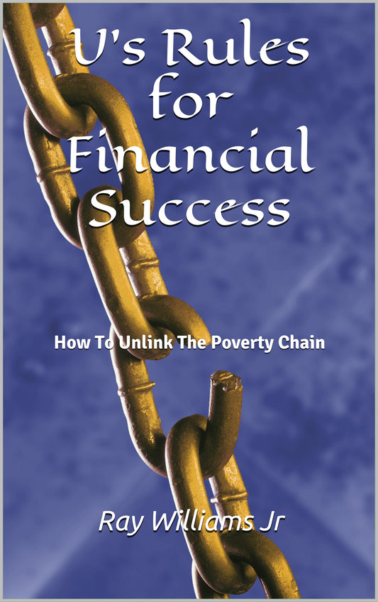 U's Rules For Financial Success: How To Unlink The Poverty Chain